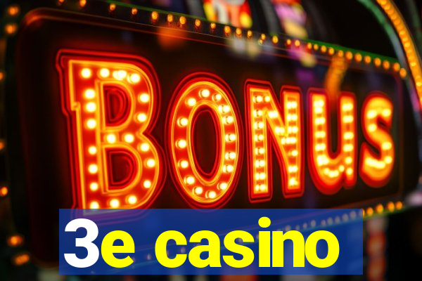 3e casino